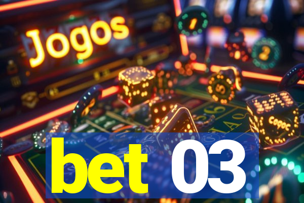 bet 03